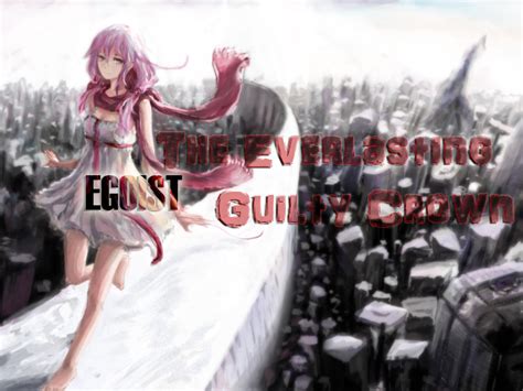 The everlasting guilty crown, 2nd opening theme, guilty crown, lyrics,song lyrics,music lyrics,lyric songs,lyric search,words to song,song words,anime music,megumi hayashibara lyric. The Everlasting Guilty Crown - Itsugo15´s SimifileS AOI ...