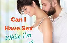 sex pregnant while im pregnancy having safe continue breaks water positions mutually monogamous considered relationship normal long