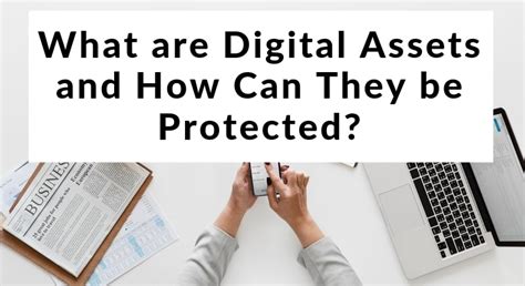 Digital files that do not include this right are not considered digital assets. What are Digital Assets and How Can They be Protected ...