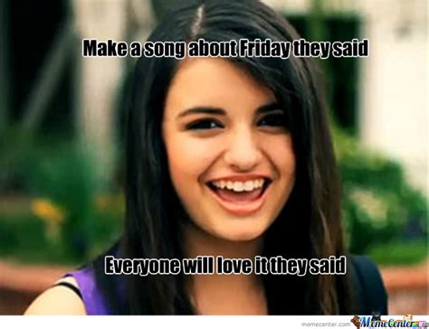 Caption your own images or memes with our meme generator. Rebecca Black by cjb - Meme Center