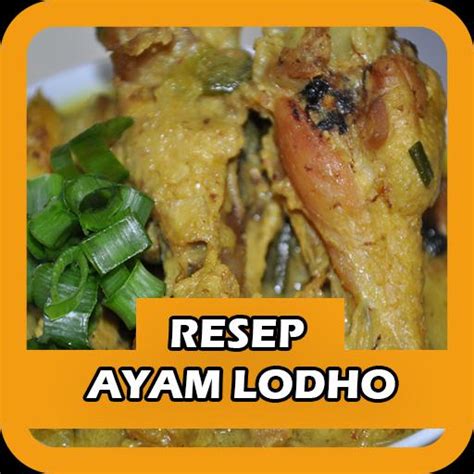 1 ekor ayam kampung jantan. ayam: Resep Ayam Lodho Jawa