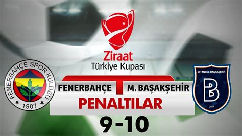 Dakikada organize gelişen medipol başakşehir atağında ceza sahası içinde visca'nın sert şutunda top yan. Fenerbahçe: 9 - Başakşehir : 10 | Penaltılar - Ziraat Türkiye Kupası - YouTube