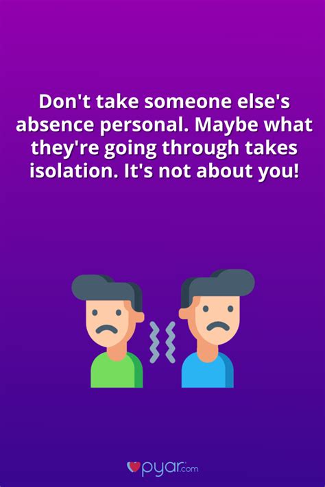 Qouets you dont know what someknes going through / you never know what s going on in someone s life you never know what s really but you gotta keep dancing, you gotta keep your feet moving. Don't take someone else's absence personal. Maybe what they're going through takes isolation. It ...