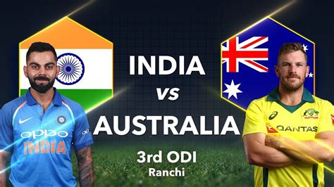 Check ind vs eng live score, playing 11 and match updates here. India Vs Australia 3rd ODI Live Streaming| IND VS AUS ...