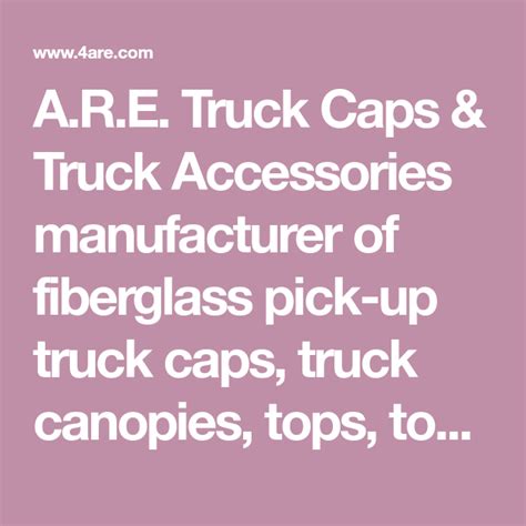 We are open and complying with social distancing and sanitization guidelines. A.R.E. Truck Caps & Truck Accessories manufacturer of ...