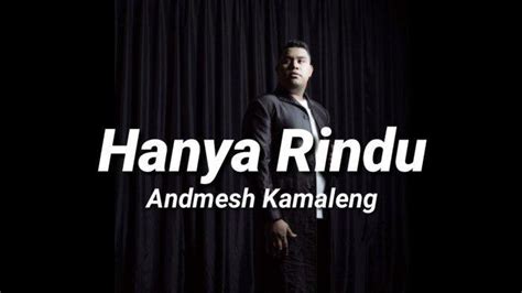 D e hati ini s'lalu untukmu… Inilah Chord 3 Lagu Hits Andmesh: Hanya Rindu, Nyaman ...