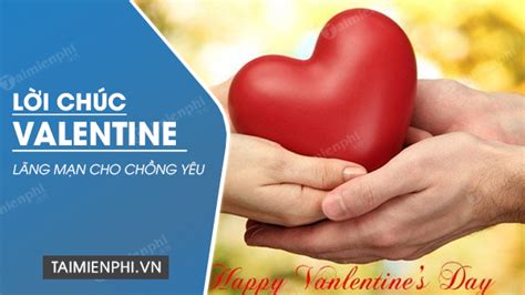 Ngàn câu chúc cũng không thể nói hết được tình yêu em dành cho anh. Lời chúc Valentine cho chồng, câu chúc 14/2 cho ông xã hay ...