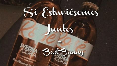 Tainy, finessegtb & 1 more release date. Si Estuviésemos Juntos - Bad Bunny ; (Letra) - YouTube