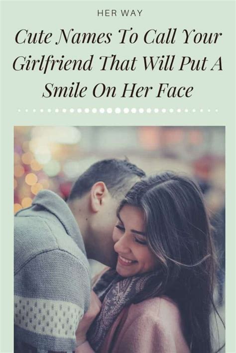 Fun & silly girlfriend nicknames Cute Names To Call Your Girlfriend That Will Put A Smile ...
