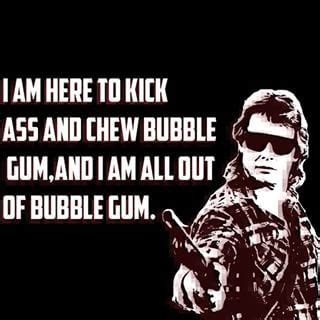 I have come here to chew bubblegum and kick ass. (Puts on sunglasses) | They live movie, T shirt stencils, Roddy piper
