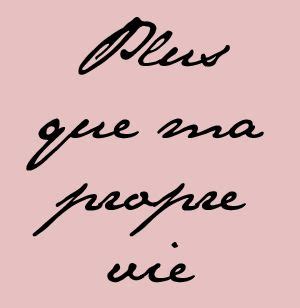 Plus que ma propre vie french for More than my own life | Words, Print ...