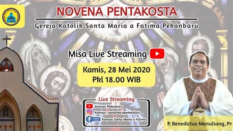 Umat kristen mempunyai kebiasaan mengadakan doa novena roh kudus. MISA LIVE STREAMING HARI KE 7 NOVENA ROH KUDUS - KAMIS, 28 ...