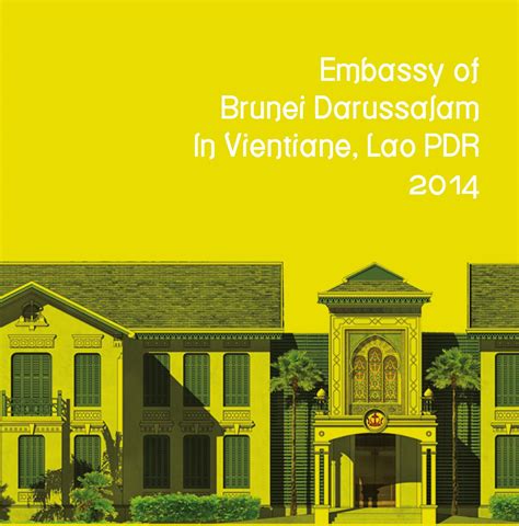 It also offers readers the opportunity to learn more about our services provided and the activities of the embassy. Embassy of Brunei Darussalam in Vientiane, Lao PDR by ...