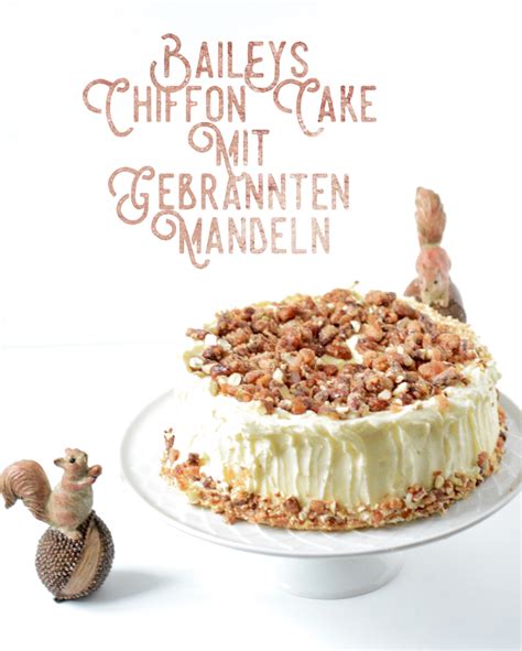 All you need is just 10 ingredients. Chiffon Cake mit Baileys und gebrannten Mandeln | Rezept ...