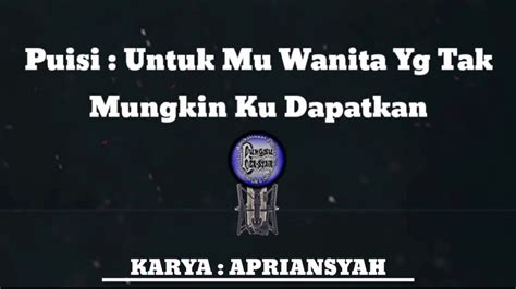 Mengartikan dirimu di dalam hatiku. Puisi - Untuk Mu Wanita Yg Tak Mungkin Ku Dapatkan ...