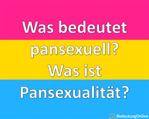 Was bedeutet pansexuell? Was ist Pansexualität? Bedeutung, Definition - Bedeutung Online