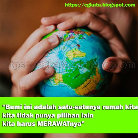 Supaya terlihat lebih eyecatching, terkadang kita menggunakan caption yang berbahasa inggris. 20 KATA-KATA/KUTIPAN BIJAK TENTANG LINGKUNGAN DAN BUMI - CGKATA