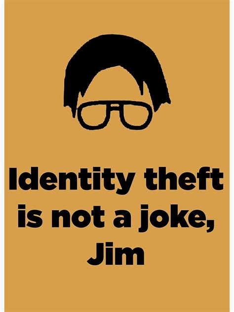 We did not find results for: "The Office Identity Theft is Not a Joke Jim" Poster by ...