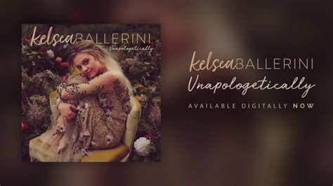 They're gonna say i fell too fast they're gonna say it's never gonna last and before it's too late and i'm unapologetically in love and that's unapologetically enough no matter where it takes me even if it breaks me i'm unapologetically all in from the second. Kelsea Ballerini - Unapologetically (Official Audio) - YouTube