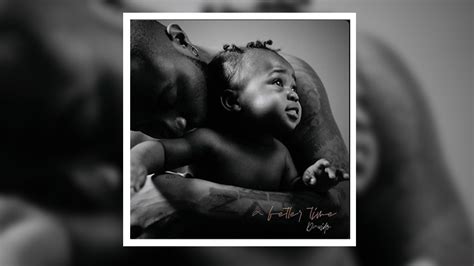 Oh, yeah / (it'll all get better in time) / even though i really love you / i'm gonna smile 'cause i deserve to / (it'll all get better in time) Davido A Better Time Album : Olamide Endorses Davido's "A ...