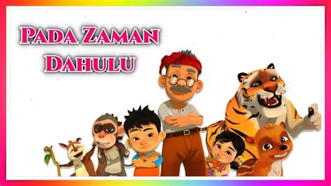 Pada zaman dahulu (malay for once upon a time), is a malaysian animated series first broadcast in 2011 on tv alhijrah and later on astro ceria. Pada Zaman Dahulu : Kompilasi Musim 1 FULL - YouTube