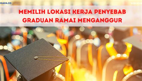 Senarai kerjaya pilihan negeri johor, kedah, kelantan, melaka, negeri sembilan, pahang, perak, perlis, pulau pinang, sabah, sarawak, selangor & terengganu. Memilih Lokasi Kerja Penyebab Graduan Ramai Menganggur ...