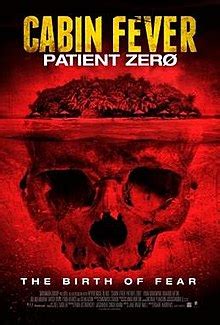 Maybe you would like to learn more about one of these? Cabin Fever: Patient Zero - Wikipedia