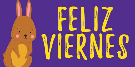 See authoritative translations of viernes in english with example sentences, phrases and audio pronunciations. Feliz Viernes ¡+20 imágenes para compartir el mejor día de ...