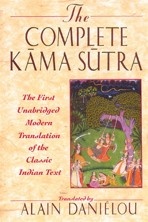 Be ready for spontaneous romance with these petite sensual luxuries, portioned perfectly to fit comfortably in a back pocket or purse for a weekend revealing the essential kama sutra classic love making techniques over the centuries! The Complete Kama Sutra | Book by Alain Daniélou ...