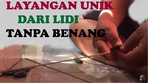 Selanjutnya letakkan bambu secara menyilang, namun perlu diperhatikan disini adalah panjang kanan dan kiri haruslah sama. CARA MEMBUAT LAYANGAN UNIK DARI LIDI TANPA BENANG - YouTube