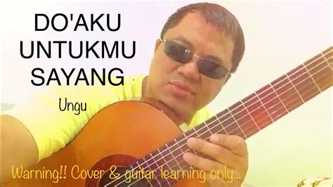 Aku tak akan berhenti menemani dan menyayangimu hingga matahari tak terbit lagi bahkan bila aku mati ku kan berdoa pada ilahi tuk satukan kami disurga nanti. Doaku Untukmu Sayang - WALI. Cuma belajar gitar - YouTube