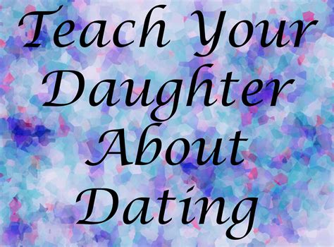 Teach Your Daughter How To Date - Living Wright Essential Oils