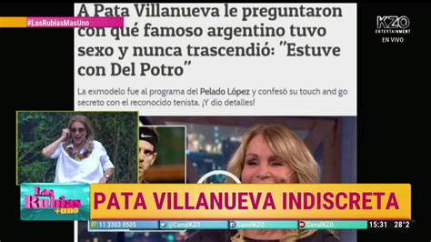 Pata villanueva está en tratamiento, recuperándose de una caída que la dejó varios días en coma y con parte del cuerpo inmovilizado. Pata Villanueva confiesa que estuvo con Juan Martin del ...