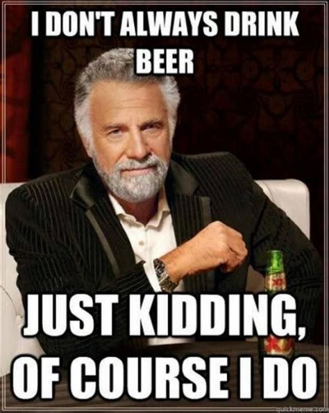 I've been in coronavirus isolation for nearly four weeks. 39 Best Beer Puns And National Beer Day Memes | Funny ...