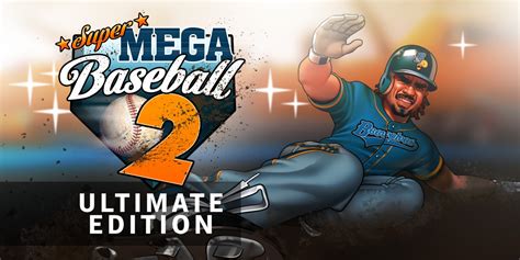 Ultimate edition for switch, accessible mechanics. Super Mega Baseball 2: Ultimate Edition | Загружаемые ...