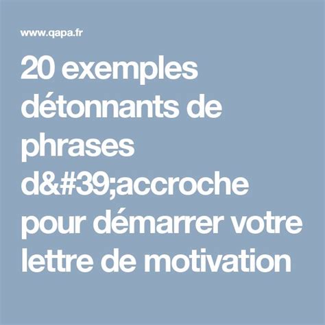 20 exemples détonnants de phrases d'accroche pour démarrer votre lettre ...