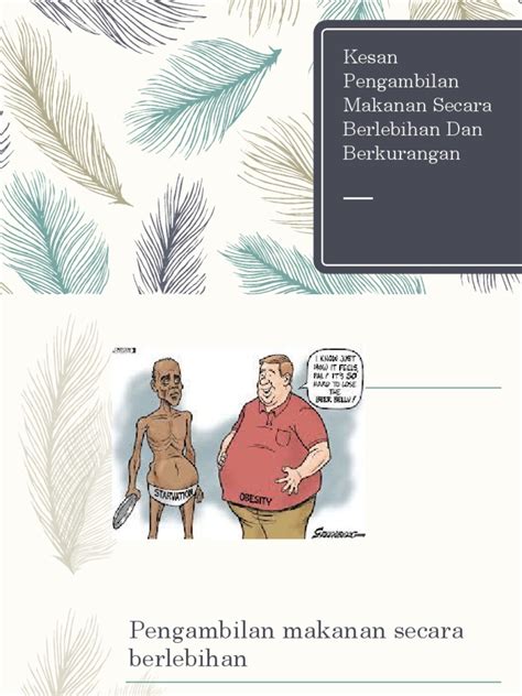 Diet seimbang ialah pengambilan makanan yang mempunyai nutrien yang menepati piawaian hidangan dalam piramid makanan di mana, diet yang seimbang akan mengurangkan risiko mendapat penyakit (govindji et al., 2002). Kesan Pengambilan Makanan Secara Berlebihan Dan Berkurangan