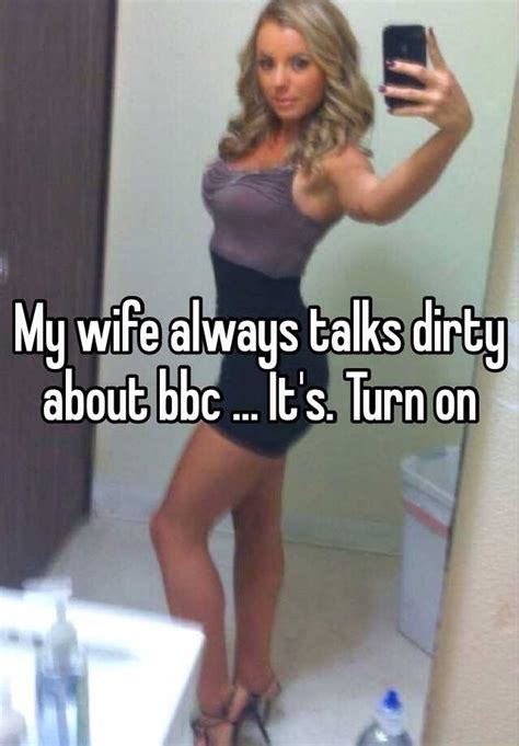 Videos tagged with dirty talking wife. My wife always talks dirty about bbc ... It's. Turn on