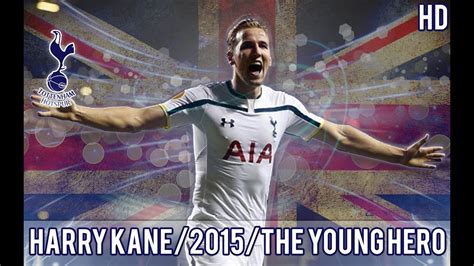 Striker harry kane was born on 28 july 1993 and was raised in walthamstow, north london. Harry Kane 2015 The Young Heroᴴᴰ - YouTube