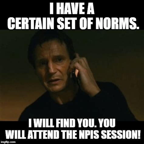 This statement was supposed to be taken very seriously when it was uttered by bryan mills (liam neeson) to albanian gangsters who had kidnapped his. Liam Neeson Taken Meme - Imgflip