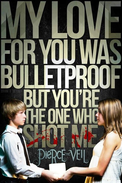 Top quotes by pierce the veil: Bulletproof Love | Pierce the veil, Band quotes, Favorite lyrics