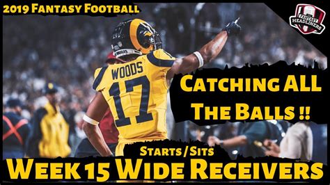 Fantasy football at it's very best. 2019 Fantasy Football Advice - Week 15 Wide Receivers ...