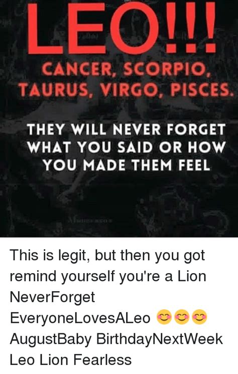 Giving someone who is already so inclined to be egotistical more leadership power is usually not a great. LEO!!! CANCER SCORPIO TAURUS VIRGO PISCES THEY WILL NEVER ...