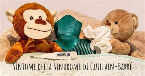 La sua diagnosi resta essenzialmente clinica. Quali sono i sintomi della Sindrome di Guillain-Barré?