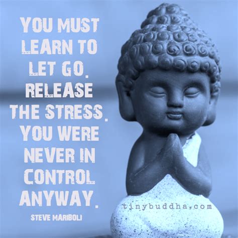 Why can't i let, just let myself forget? Let Go, Release the Stress - Tiny Buddha