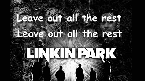 The track was released as the fifth and final single from the album on july 14, 2008. Linkin Park- Leave Out All The Rest (Lyrics) (HQ).mp4 ...