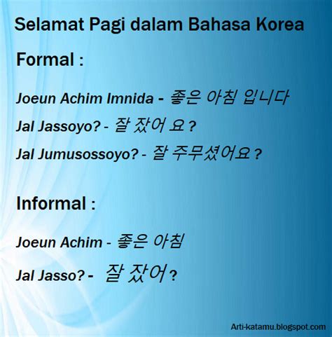 Selain itu ada lagi sebutan sayang yang lebih unik yaitu chagiya 차기 야 artinya juga chayank loh ! Selamat Pagi Bahasa Korea Formal & Informal - Arti Kata