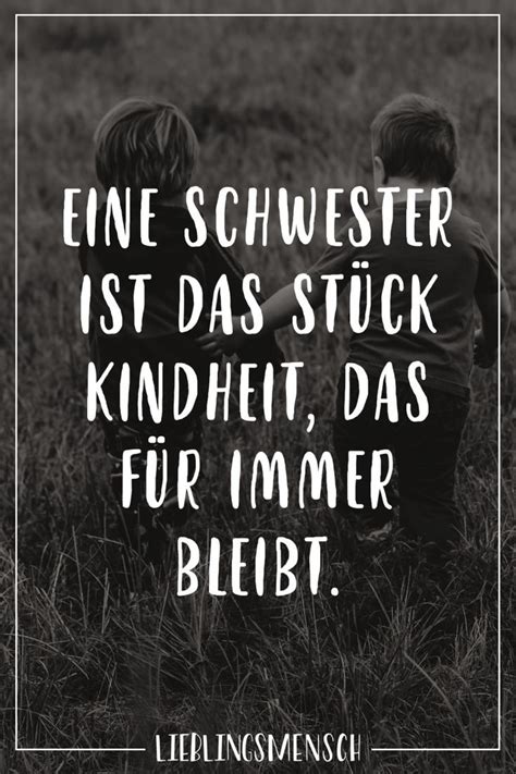 Nachdenkliche sprüche mit bilder facebook. Eine Schwester ist das Stück Kindheit, das für immer ...