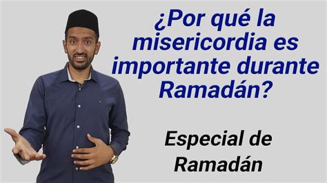 El mes de ramadán, en el cual fue hecho descender el corán, como una guía. Especial de Ramadán: ¿Por qué misericordia es importante ...