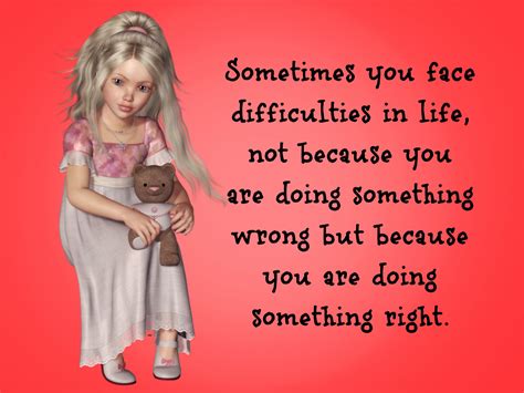 How do you think that i am doing? Sometimes you face difficulties in life, not because you ...